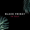 BLACK FRIDAY IN JULY - NOGU.studio